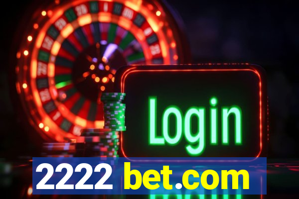 2222 bet.com